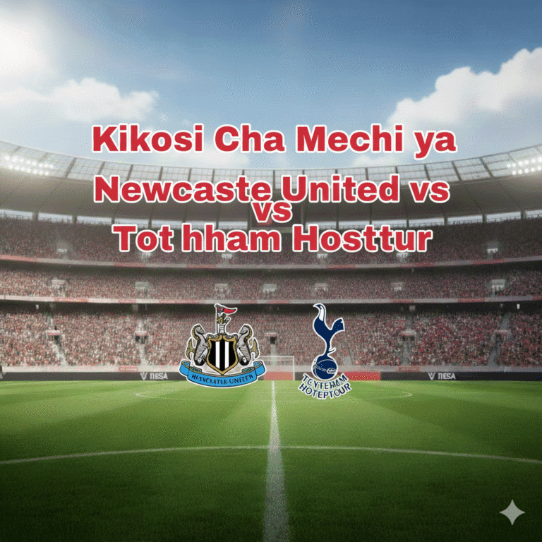 Kikosi Cha Mechi Ya Newcastle United vs Tottenham Hotspur: