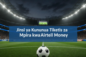 Jinsi ya Kununua Tiketi za Mpira kwa Airtel Money