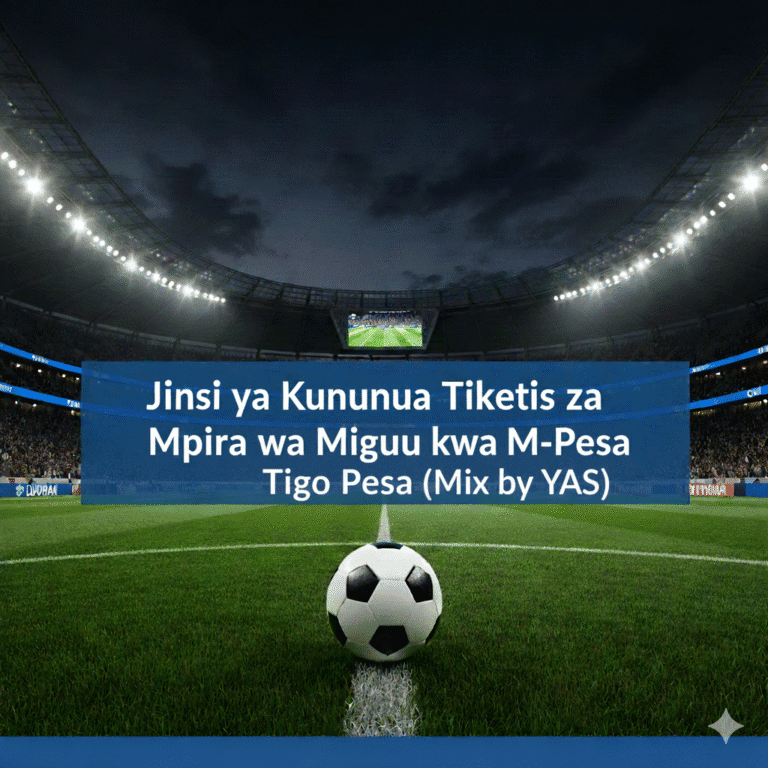Jinsi ya Kununua Tiketi za Mpira wa Miguu kwa Tigo Pesa