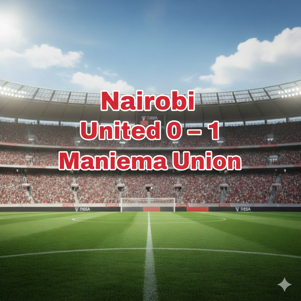 Nairobi United 0 – 1 Maniema Union