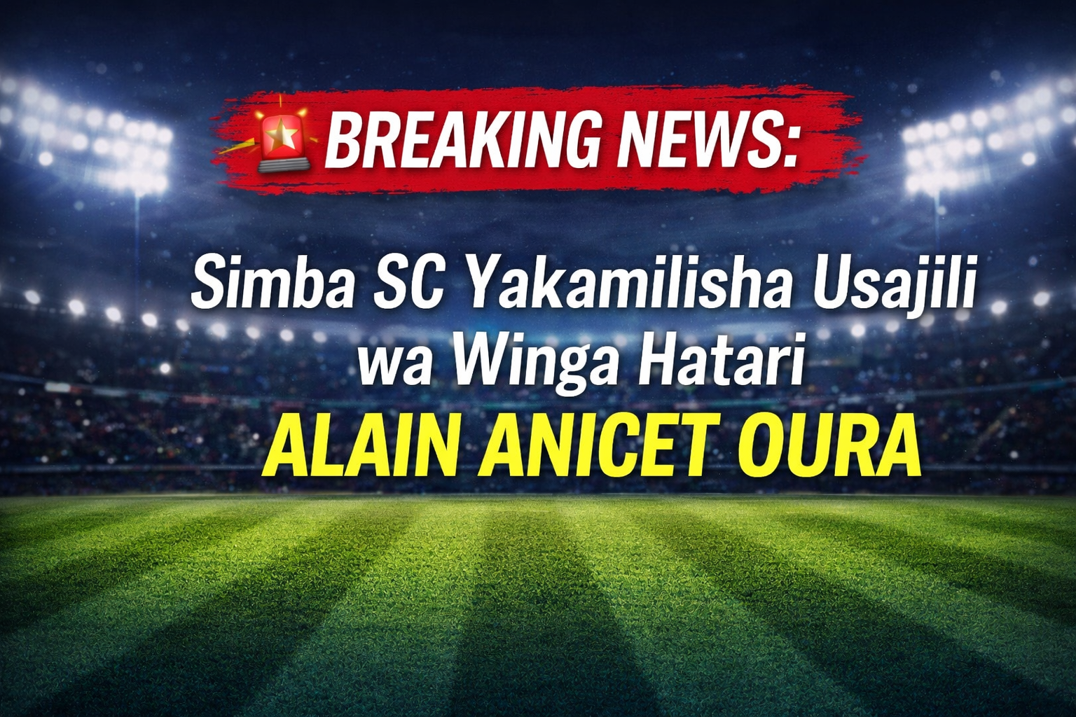 Simba SC Yakamilisha Usajili wa Winga Hatari Alain Anicet Oura